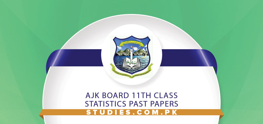 AJK Board 11th Class Statistics Past Papers