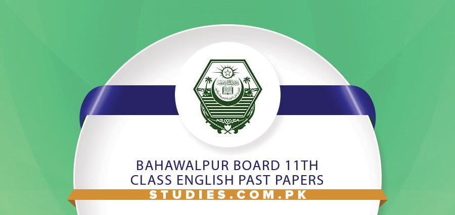 Bahawalpur Board 11th Class English Past Papers