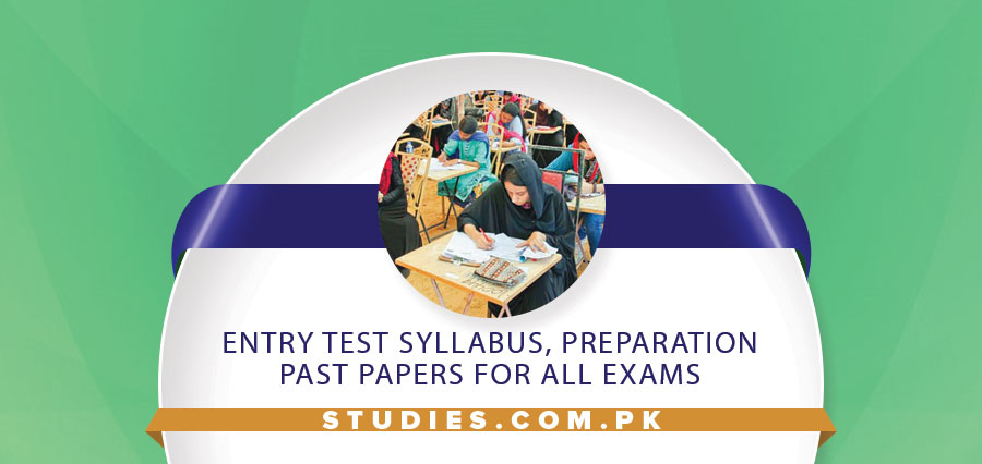 Entry Test Syllabus, Preparation, Past Papers For All Exams