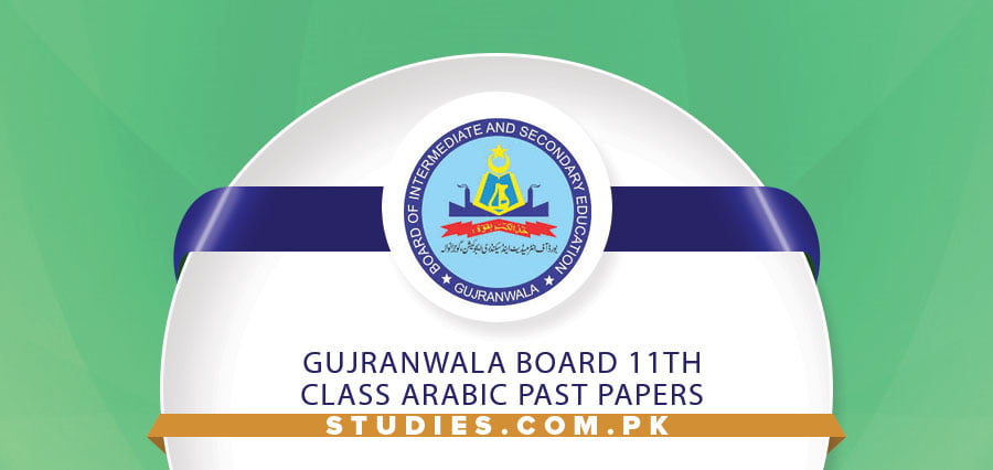 Gujranwala Board 11th Class Arabic Past Papers