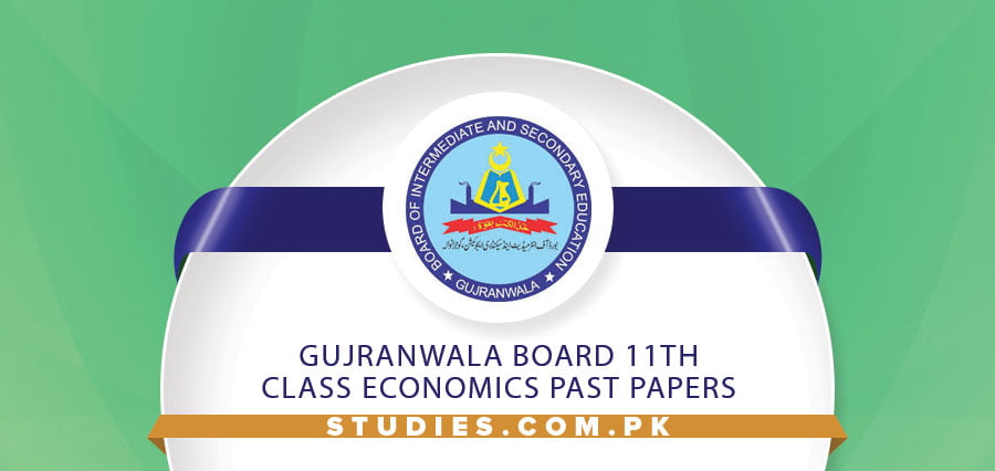 Gujranwala Board 11th Class Economics Past Papers