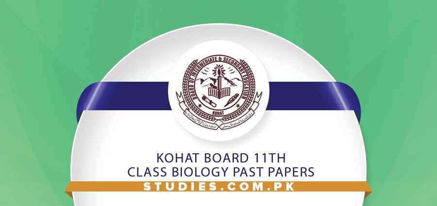 Kohat Board 11th Class Biology Past Papers
