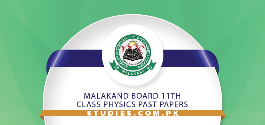 Malakand Board 11th Class Physics Past Papers