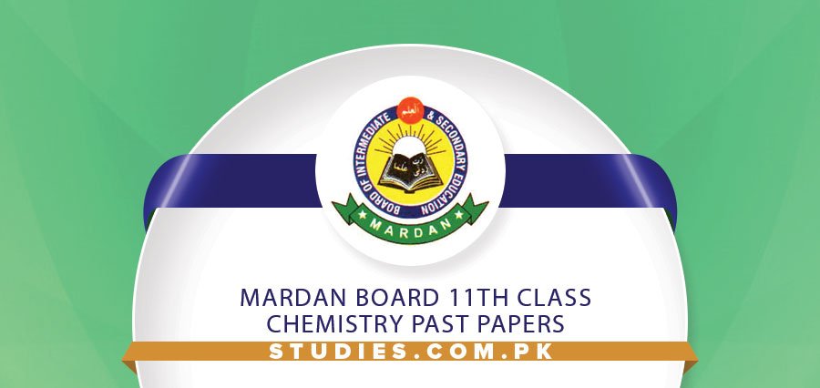 Mardan Board 11th Class Chemistry Past Papers