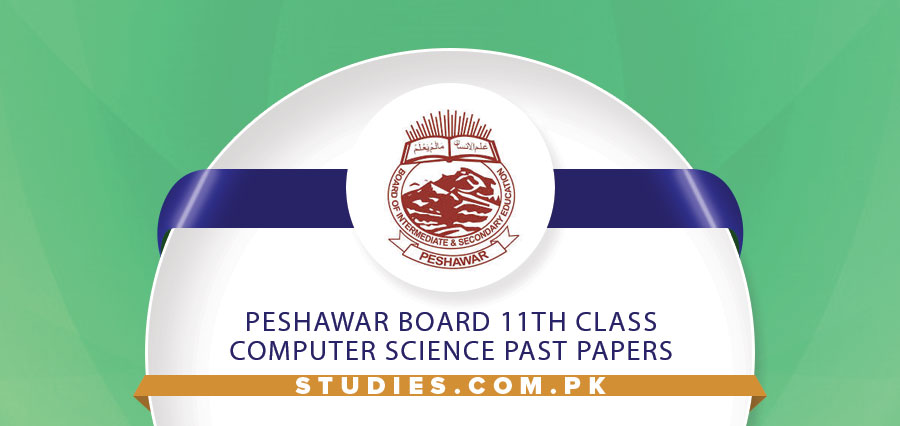 Peshawar Board 11th Class Computer Science Past Papers