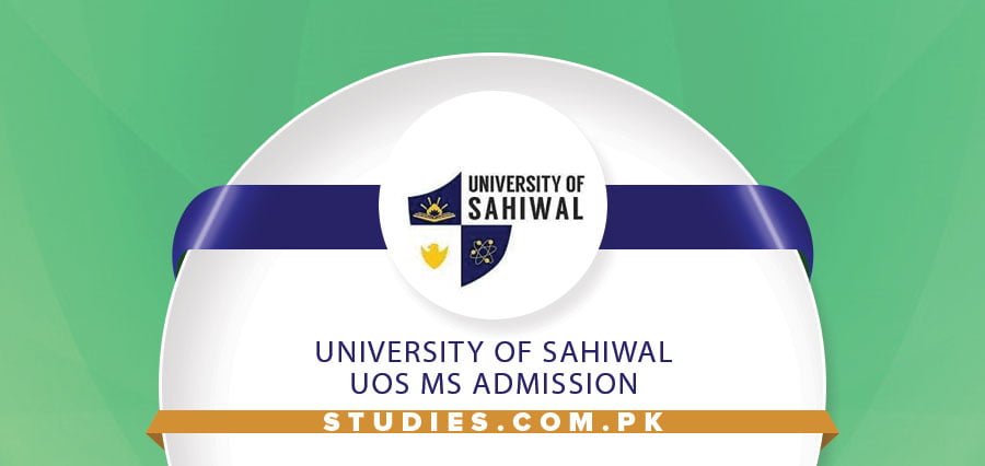 University Of Sahiwal UOS MS Admission 2025 Last Date