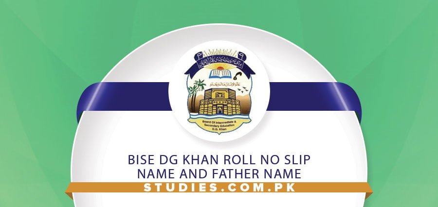 BISE DG Khan Roll No Slip Name And Father Name
