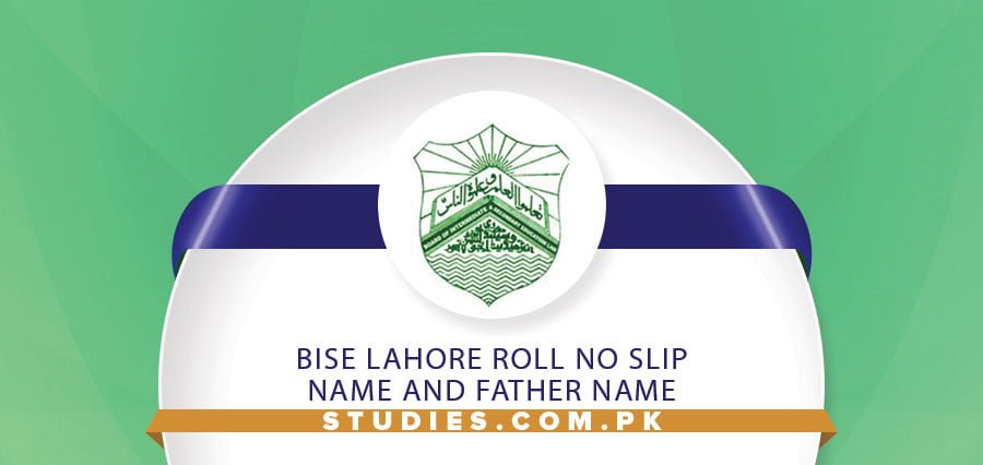 BISE Lahore Roll No Slip Name And Father Name