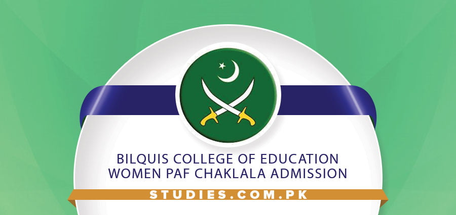 Bilquis College of Education Women PAF Chaklala Admission 2025