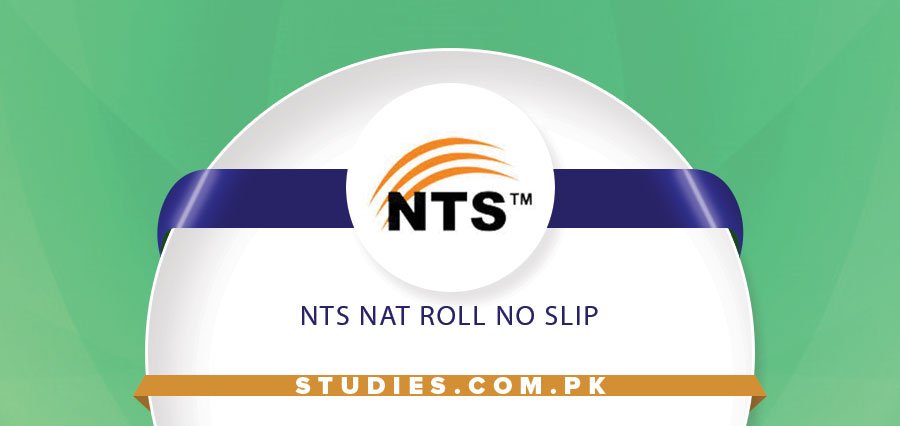 NTS NAT Roll No Slip 2025 Test Schedule