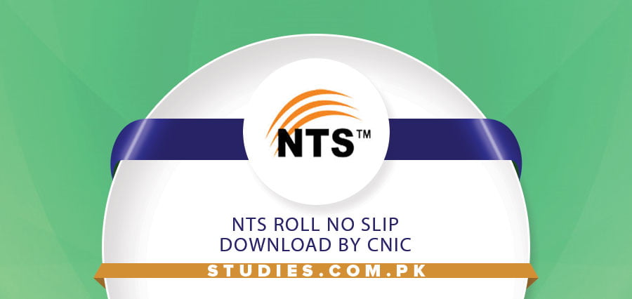 NTS Roll No Slip Download By CNIC