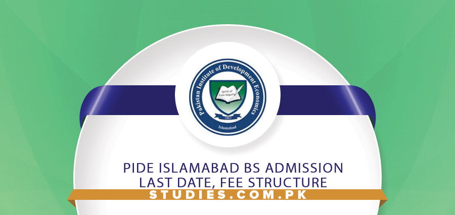 PIDE Islamabad BS Admission Last Date, Fee Structure