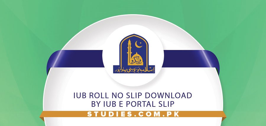 IUB Roll No Slip Download By IUB E Portal Slip